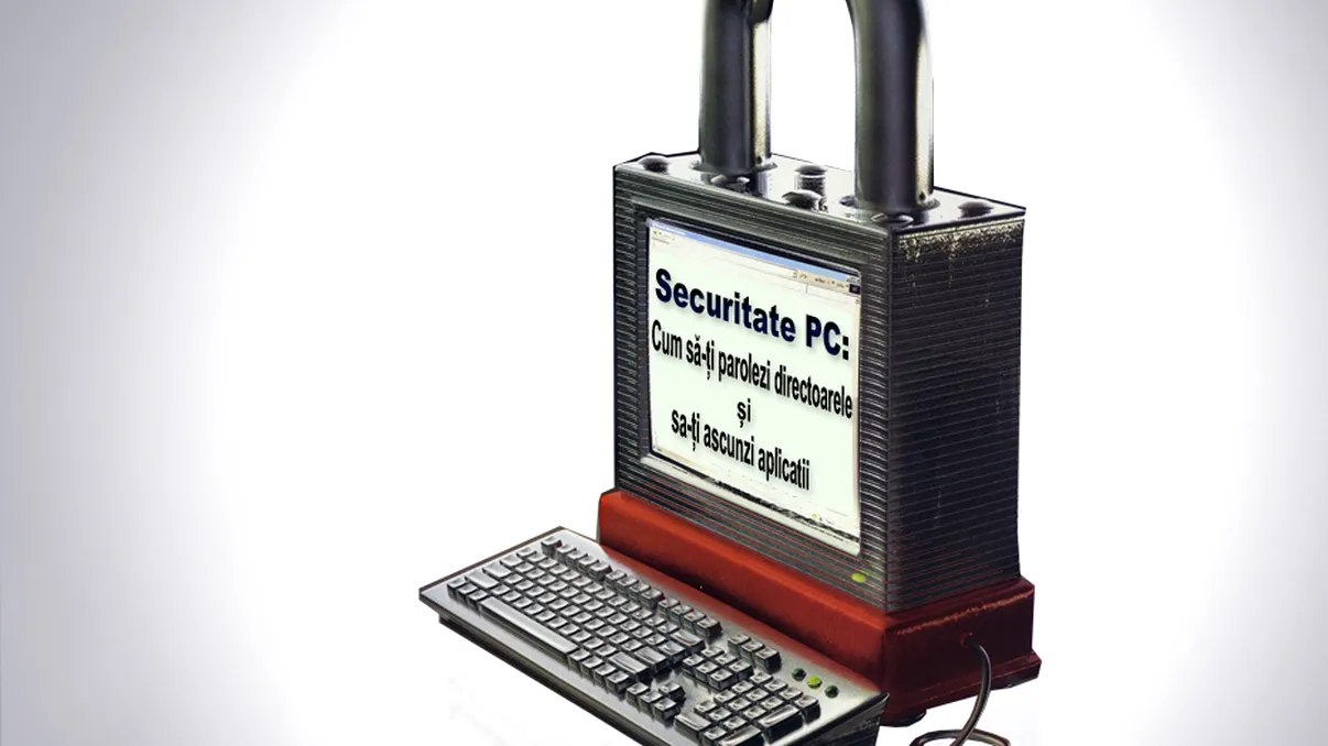Securitate PC: Cum sa-ti parolezi directoare si sa-ti ascunzi aplicatii