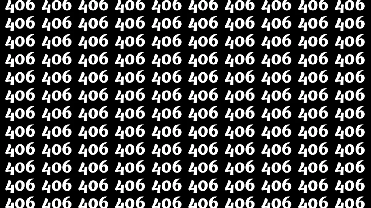 Poţi vedea numărul 409 ascuns printre 406? Ai 15 secunde la dispoziţie