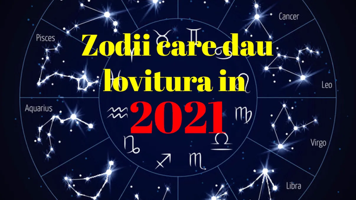 Horoscop 2021. Zodiile care dau lovitura anul viitor