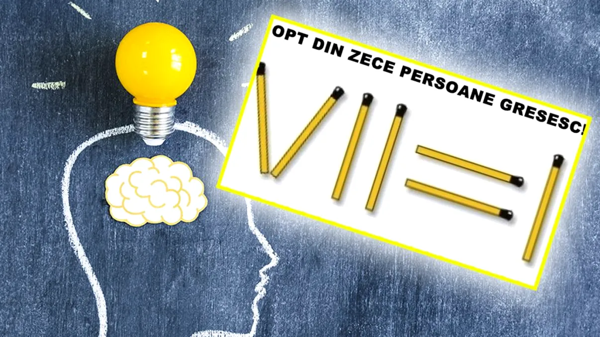 Test de inteligenţă special. Mută un singur băţ de chibrit pentru ca rezultatul să fie cel corect. Doar geniile ştiu!