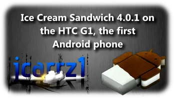 XDA-Developers aduc Ice Cream Sandwich pe HTC G1