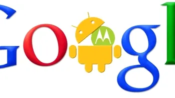 Google are OK-ul pentru achizitia Motorola local si global