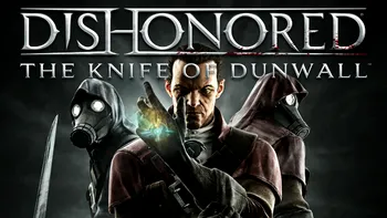 Dishonored: The Knife of Dunwall se lanseaza in aprilie