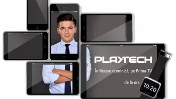 Emisiunea PLAYTECH debutează la Prima TV, duminică, la 10:20