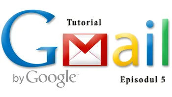 Ce poţi face cu Gmail? -  partea a V-a