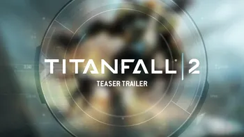 Titanfall 2 are o dată de lansare și un nou trailer spectaculos