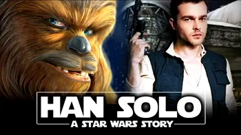 Solo: A Star Wars Story primește primul trailer oficial
