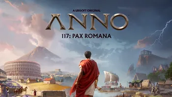Anno 117: Roma antică devine fundalul unei noi epoci pentru jocurile de strategie urbană