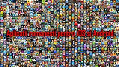 Topul aplicatii romanesti iOS si Android. Cele mai bune ale saptamanii