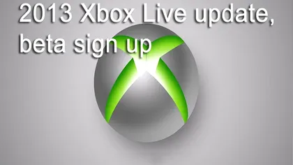 Microsoft deschide inregistrarile pentru Xbox Live 2013 Beta