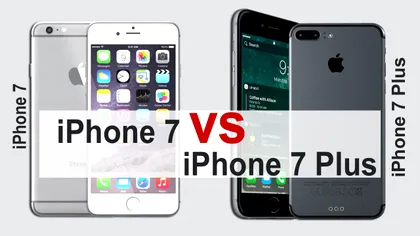 iPhone 7 vs iPhone 7 Plus: cât contează 1GB RAM în plus