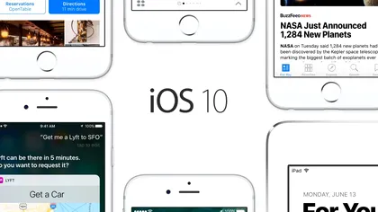Lansare iOS 10: Toate notățile introduse de Apple cu noul SO