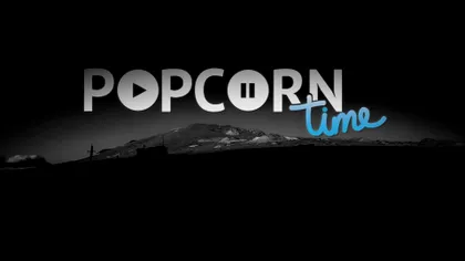 Popcorn Time a început să dubleze filmele piratate