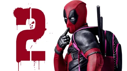Deadpool 2 are o dată oficială de lansare, dar mai avem de așteptat