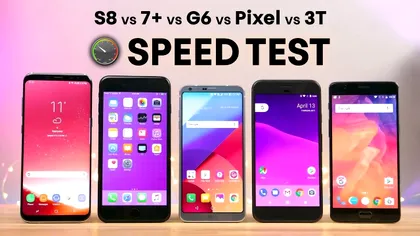 Care este mai rapid: iPhone 7 Plus versus Galaxy S8, LG G6, Google Pixel, OnePlus 3T