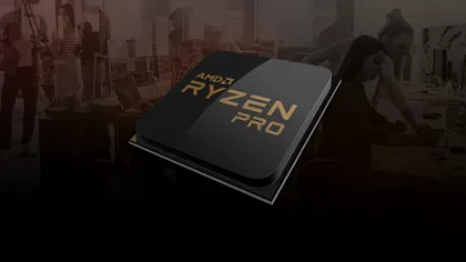 S-au lansat procesoarele AMD Ryzen PRO: Ce specificații are noua gamă