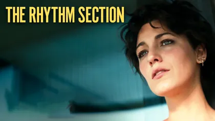 De la creatoarea Handmaid`s Tale, The Rhythm Section e cel mai criminal film