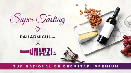 “Super Tasting by Paharnicul.ro & Unvinpezi.ro” – turul național de degustări premium începe în luna mai 2025 [P]