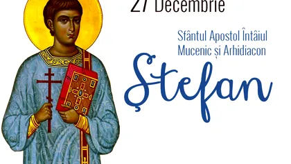 Tradiții și obiceuri de Sfântul Ștefan. Ce e interzis să faci în această zi!