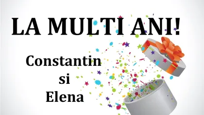 Mesaje, SMS-uri și felicitări deosebite de sfinții Constantin și Elena. Urări virtuale. FOTO