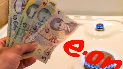 Cât se vor scumpi gazele pentru populația României. Ce se întâmplă la E.On