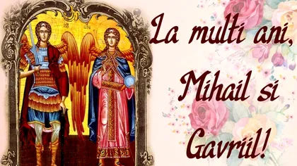 Mesaje și felicitări deosebite de la mulți ani de Sfinții Mihail și Gavril. Urări în imagini pentru Whatsapp și Messenger