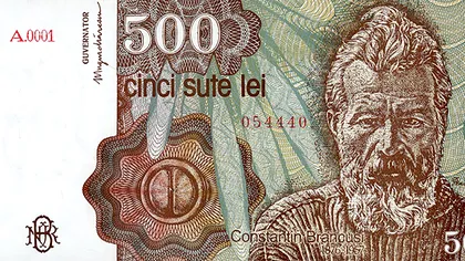 Bancnota de 500 de lei cu Brâncuşi a ajuns să valoreze o sumă rușinoasă. Vești proaste pentru colecționari