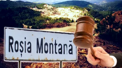„Victorie istorică în Justiţie pentru Roşia Montană!“ Hotărârea este irevocabilă