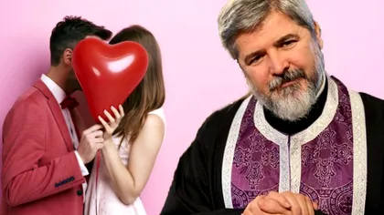 Părintele Vasile Ioana, despre păcatul uriaș pe care îl fac cuplurile necăsătorite atunci când sărbătoresc Valentine’s Day. Care este motivul