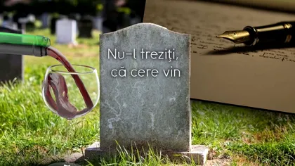 Mormântul din România pe care scrie „Nu-l treziţi, că cere vin”. Al cărui mare scriitor este, de fapt