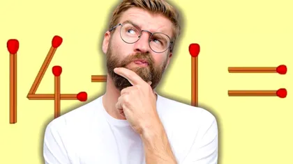 Test pentru cei inteligenţi. Mută un băţ de chibrit pentru a rezolva ecuaţia. Puţini au curaj să încerce