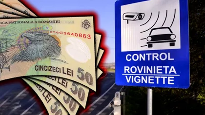 Cât este amenda pentru rovinietă în 2023. Sancțiunile sunt drastice, pot ajunge până la 11.900 de lei