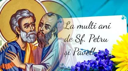 Tradiții și obiceiuri de Sfinții Petru și Pavel 2024. Cele mai frumoase mesaje pentru sărbătoriți